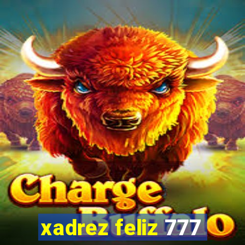 xadrez feliz 777